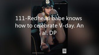 111-Redhead babe knows how to celebrate V-day. Anal. DP